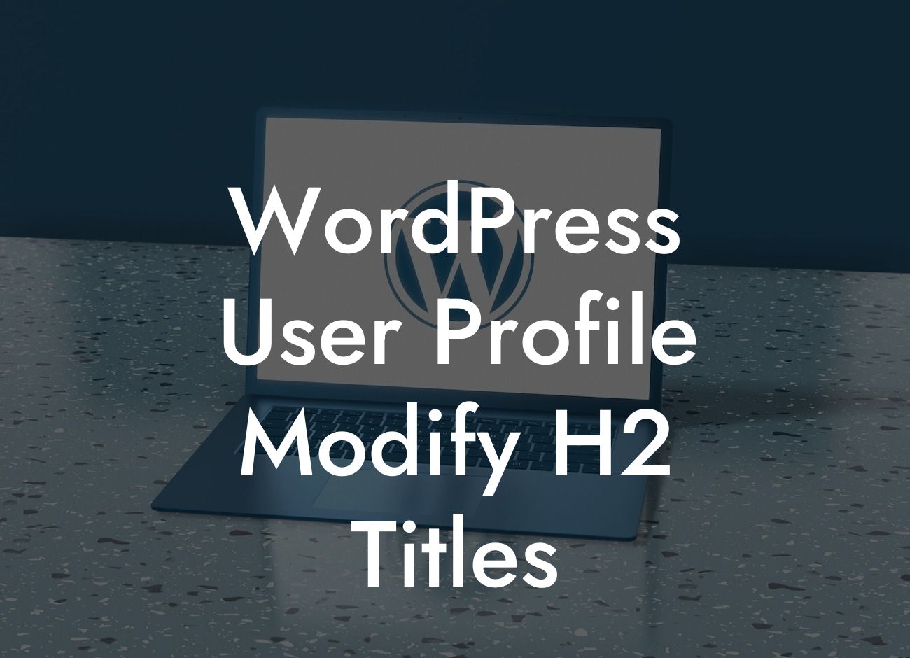 WordPress User Profile Modify H2 Titles