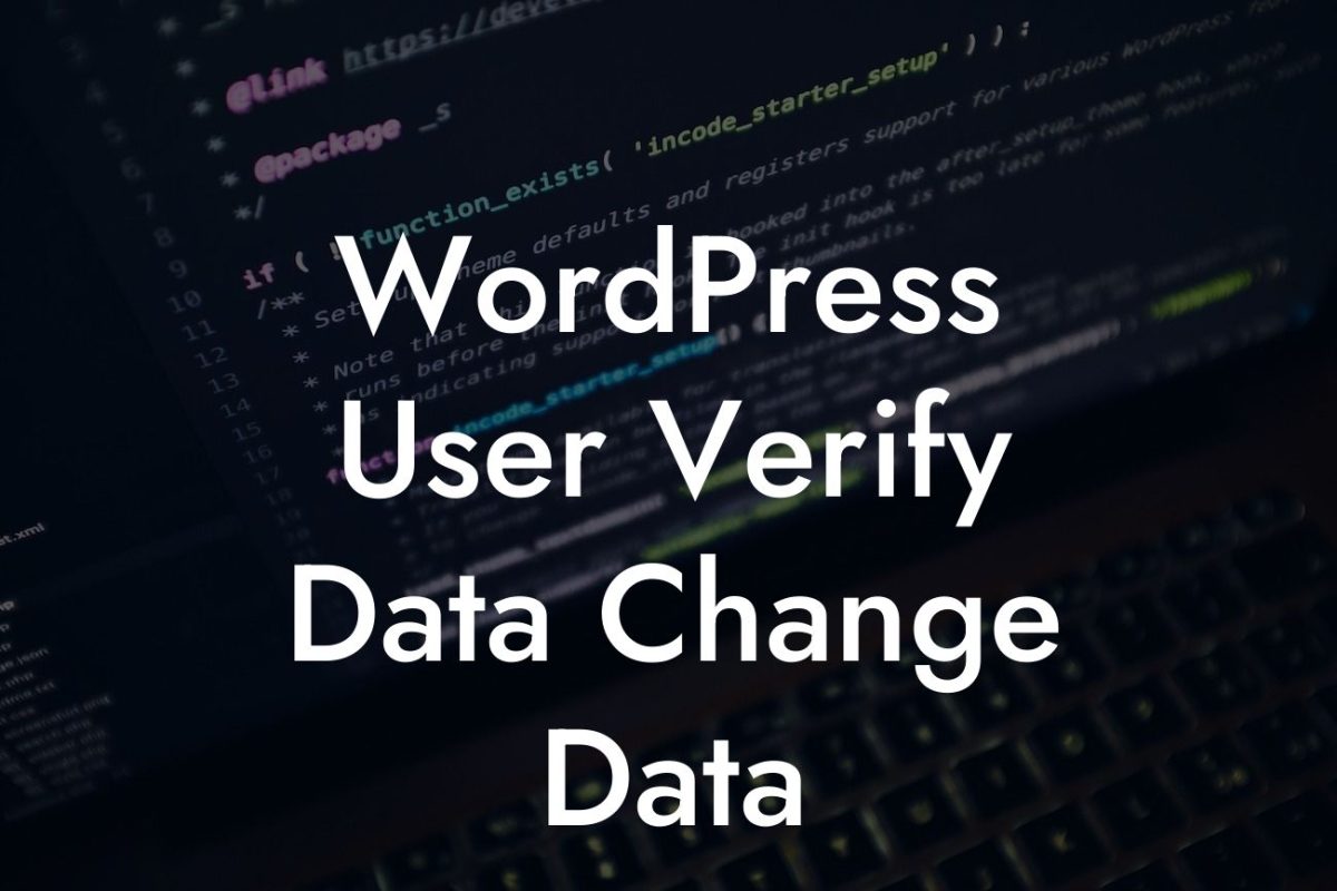 WordPress User Verify Data Change Data