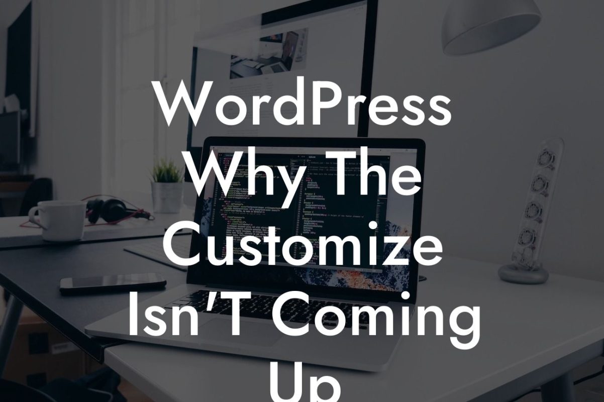 WordPress Why The Customize Isn'T Coming Up