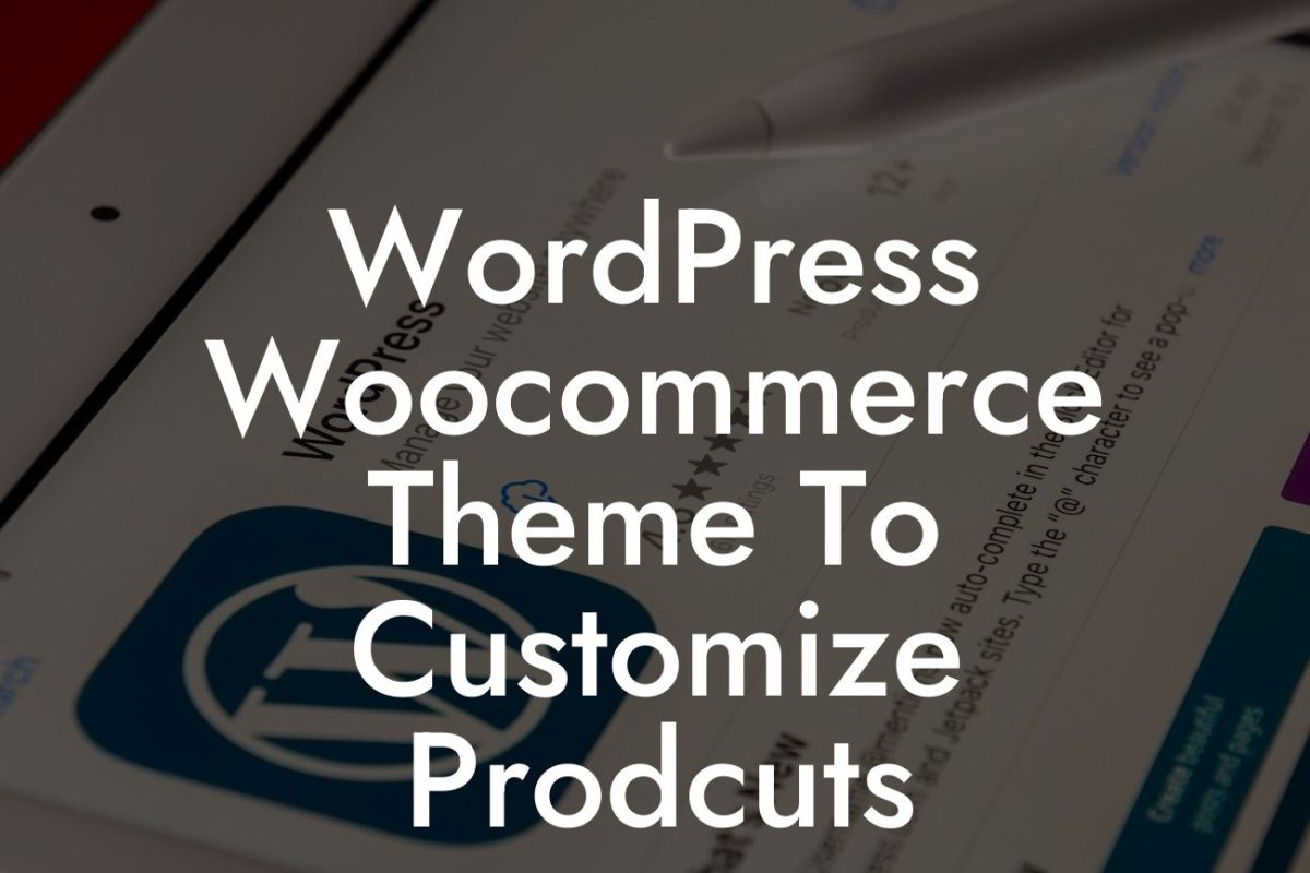 WordPress Woocommerce Theme To Customize Prodcuts