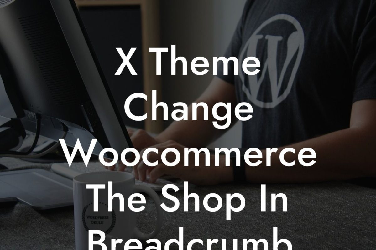 X Theme Change Woocommerce The Shop In Breadcrumb