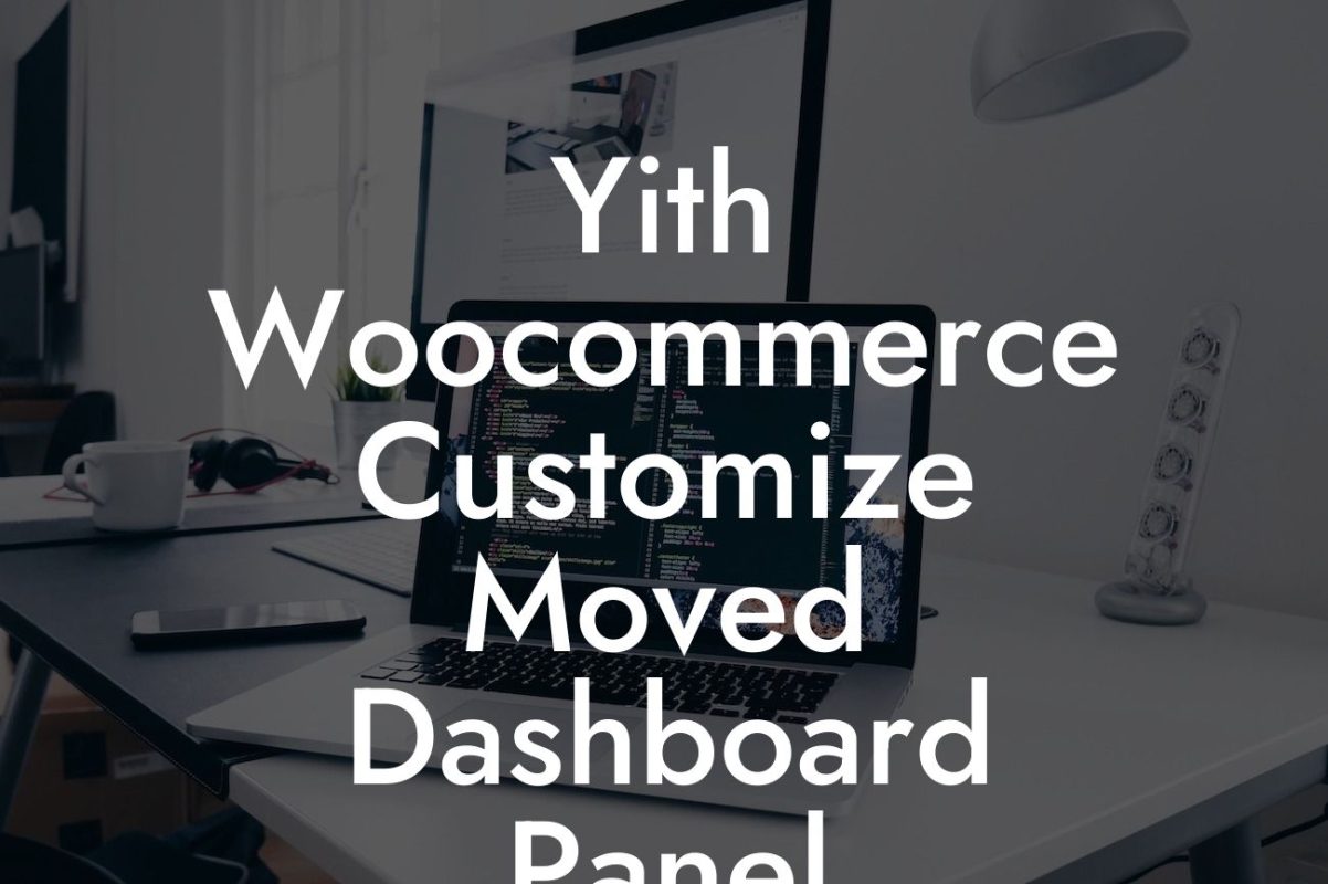 Yith Woocommerce Customize Moved Dashboard Panel