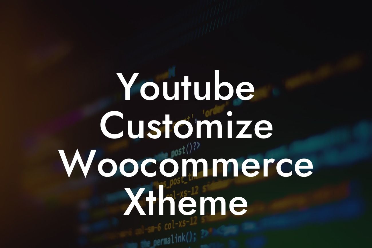 Youtube Customize Woocommerce Xtheme
